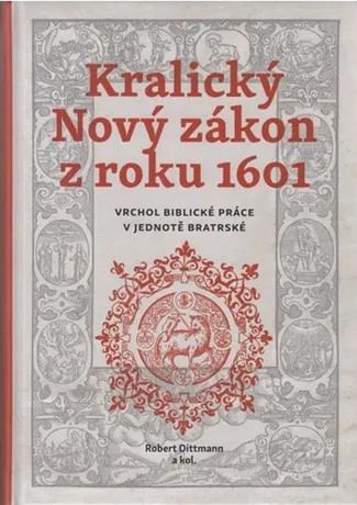 Kralický Nový zákon z roku 1601, Robert Dittmann a kol.