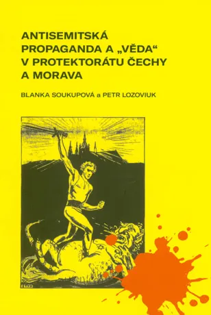 Antisemitská propaganda a „věda“ v protektorátu Čechy a Morava