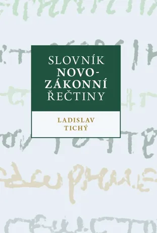 Slovník novozákonní řečtiny, Ladislav Tichý