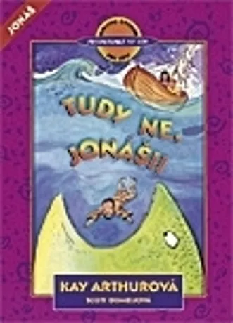 Tudy ne, Jonáši!, Kay Arthurová, Scoti Domeijová