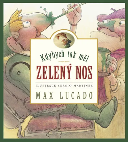 Kdybych tak měl zelený nos, Max Lucado