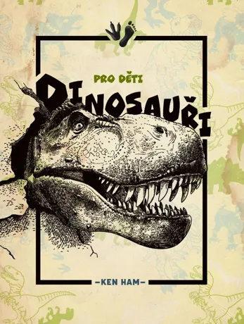 Dinosauři pro děti, Ken Ham