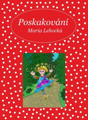 Poskakování, Maria Lehocká