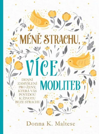 Méně strachu, více modliteb, Donna K. Maltese