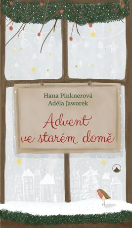 Advent ve starém domě, Hana Pinknerová, Adéla Jaworek
