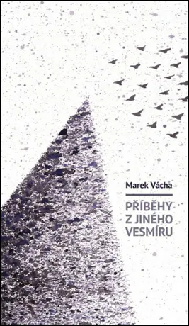 Příběhy z jiného vesmíru, Marek Vácha