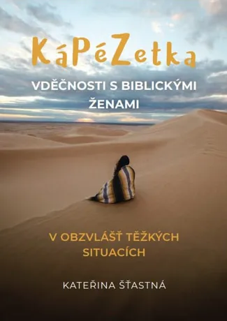 Kápézetka vděčnosti s biblickými ženami, Kateřina Šťastná