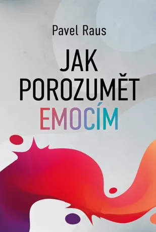 Jak porozumět emocím, Pavel Raus