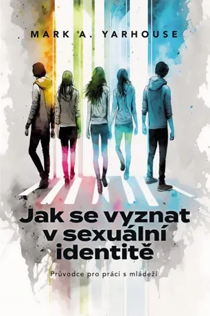 Jak se vyznat v sexuální identitě, Mark A. Yarhouse