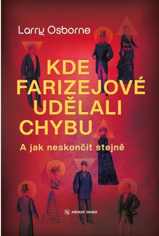 Kde farizejové udělali chybu, Larry Osborne