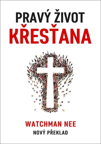 Pravý život křesťana, Watchman Nee