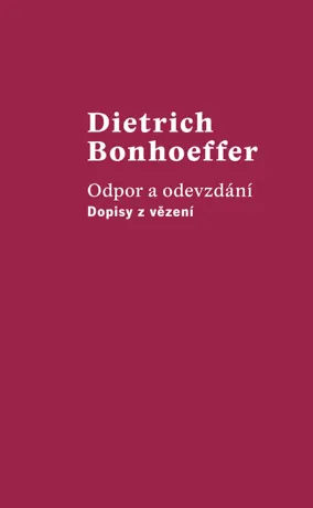 Odpor a odevzdání: Dopisy z vězení