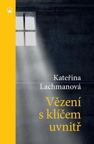 Vězení s klíčem uvnitř, Kateřina Lachmanová