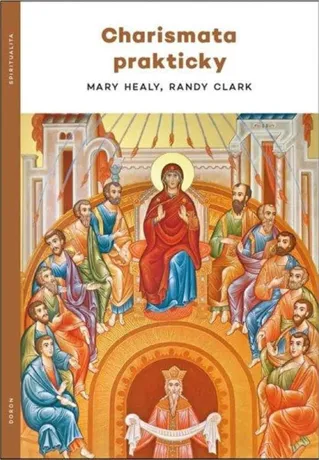 Charismata prakticky, Randy Clark, Mary Healy