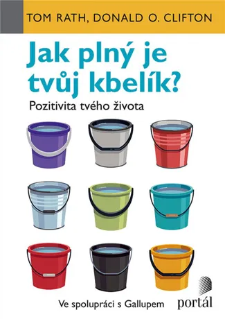 Jak plný je tvůj kbelík?, Tom Rath, Donald O. Clifton