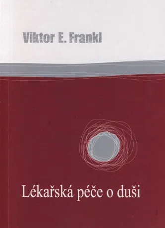 Lékařská péče o duši, Viktor E. Frankl