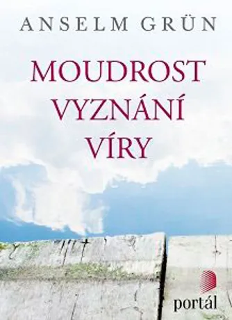 Moudrost vyznání víry, Anselm Grün