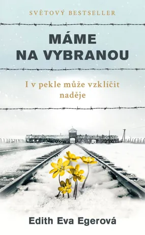 Máme na vybranou, Edith Eva Egerová