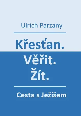 Křesťan. Věřit. Žít., Ulrich Parzany