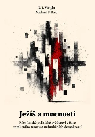 Ježíš a mocnosti, N. T. Wright, Michael F. Bird