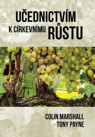 Učednictvím k církevnímu růstu, Colin Marshall, Tony Payne