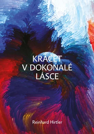 Kráčet v dokonalé lásce, Reinhard Hirtler