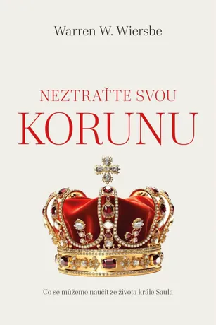 Neztraťte svou korunu, Warren W. Wiersbe