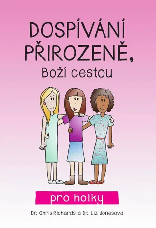 Dospívání přirozeně, Boží cestou, Dr. Chris Richards, Dr. Liz Jones