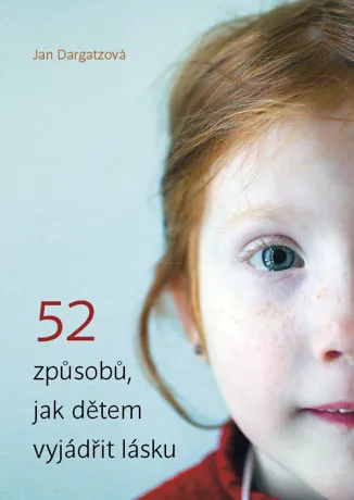 52 způsobů, jak dětem vyjádřit lásku, Jan Dargatzová