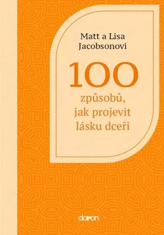 100 způsobů, jak projevit lásku dceři, Matt a Lisa Jacobsonovi