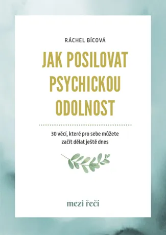 Jak posilovat psychickou odolnost, Ráchel Bícová