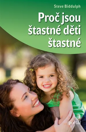 Proč jsou šťastné děti šťastné, Steve Biddulph