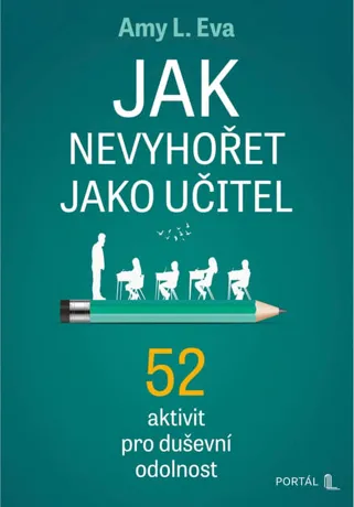 Jak nevyhořet jako učitel, Amy L. Eva