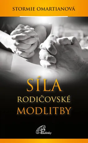 Síla rodičovské modlitby, Stormie Omartianová