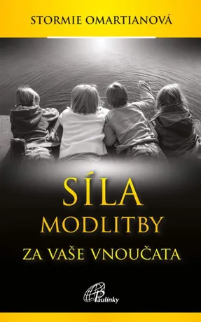 Síla modlitby za vaše vnoučata, Stormie Omartianová