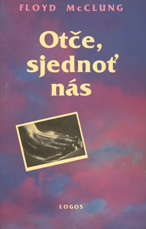 Otče, sjednoť nás, Floyd McClung