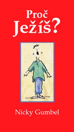 Proč Ježíš?, Nicky Gumbel