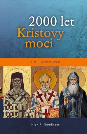 2000 let Kristovy moci – II. díl: Středověk, Nick R. Needham