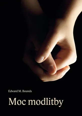 Moc modlitby, Edward M. Bounds