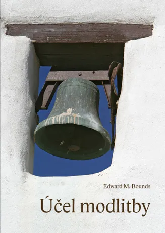 Účel modlitby, Edward M. Bounds
