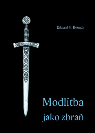 Modlitba jako zbraň, Edward M. Bounds