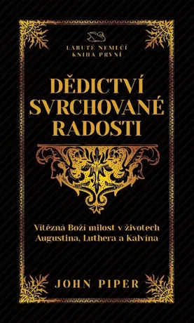 Dědictví svrchované radosti, John Piper