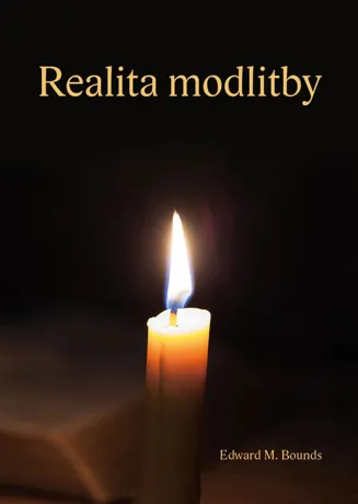 Realita modlitby, Edward M. Bounds