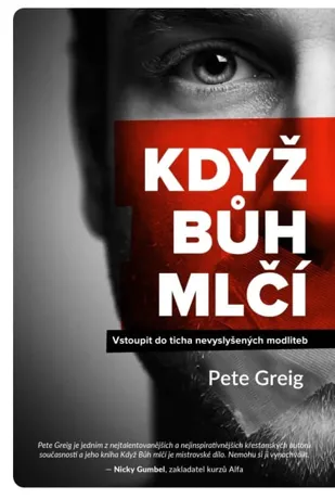 Když Bůh mlčí, Pete Greig