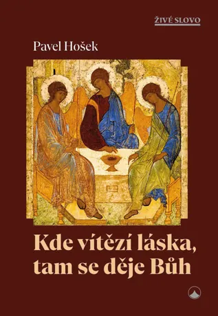 Kde vítězí láska, tam se děje Bůh, Pavel Hošek