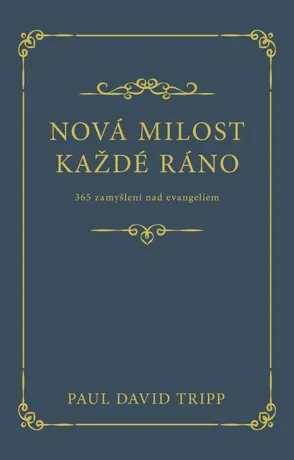 Nová milost každé ráno, Paul David Tripp