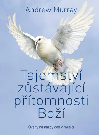 Tajemství zůstavající přítomnosti Boží, Andrew Murray
