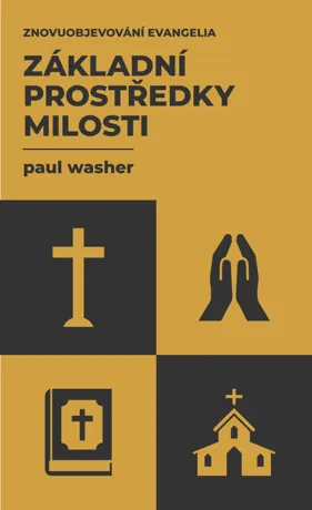 Základní prostředky milosti, Paul Washer