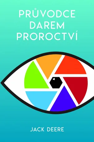 Průvodce darem proroctví, Jack Deere