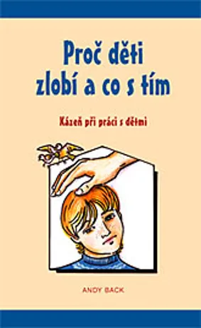 Proč děti zlobí a co s tím, Andy Back